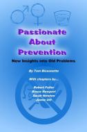 Passionate About Prevention di Tom Bissonette edito da Lulu.com