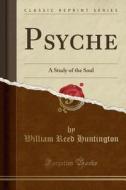 Psyche di William Reed Huntington edito da Forgotten Books