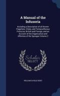 A Manual Of The Infusoria di William Saville Kent edito da Sagwan Press