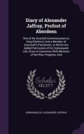 Diary Of Alexander Jaffray, Profost Of Aberdeen di John Barclay, Alexander Jaffray edito da Palala Press