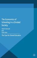 The Economics of Schooling in a Divided Society di C. Knox edito da Palgrave Macmillan