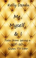 Me,Myself,& I book 4 di Kelly Dzadu edito da Blurb