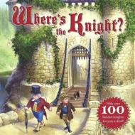 Where's the Knight? di Nick Harris edito da Sterling Children's Books
