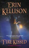 Fire Kissed di Erin Kellison edito da Zebra Books