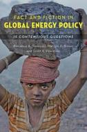 Fact and Fiction in Global Energy Policy di Assoc Prof. Benjamin K. Sovacool, Marilyn A. Brown, Scott V. Valentine edito da Johns Hopkins University Press