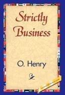 Strictly Business di Henry O, Henry O. edito da 1st World Library - Literary Society