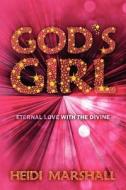 God's Girl di Heidi Marshall edito da Outskirts Press