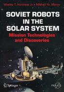 Soviet Robots in the Solar System di Jr. Huntress, Mikhail Ya Marov edito da Springer New York