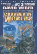 Changer of Worlds di David Weber edito da Brilliance Audio