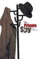 The Private Spy di Robert L. Skidmore edito da AuthorHouse