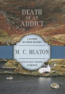 Death of an Addict di M. C. Beaton edito da Blackstone Audiobooks