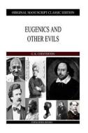 Eugenics and Other Evils di G. K. Chesterton edito da Createspace