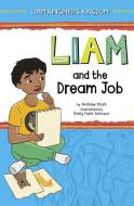 Liam and the Dream Job di Andrew Stark edito da PICTURE WINDOW BOOKS