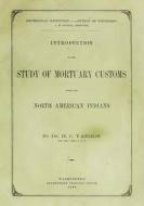 Introduction to the Study of Mortuary Customs Among the North American Indians di Dr H. C. Yarrow edito da Createspace
