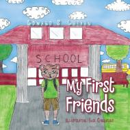 My First Friends di Edward S. Lathan edito da Xlibris