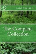 The Complete Collection di Lord Avatar II, Ashley Ellison edito da Createspace