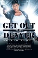 Get Out of Denver di Andrew Howell edito da Xlibris