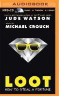 Loot: How to Steal a Fortune di Jude Watson edito da Scholastic on Brilliance Audio
