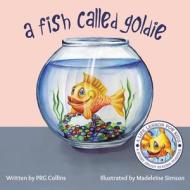 A Fish Called Goldie di PRG Collins edito da Austin Macauley Publishers