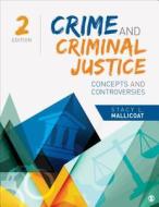 Crime and Criminal Justice: Concepts and Controversies di Stacy L. Mallicoat edito da SAGE PUBN