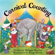 Carnival Counting di Melanie Doppler edito da HenschelHAUS Publishing, Inc.