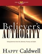 Believer's Authority Spirit Led Bible Study di Happy Caldwell edito da Whitaker Distribution