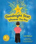 Goodnight Star, Whoever You Are di Jodie Meltzer Darter edito da MASCOT BOOKS