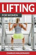 Lifting For Women di Charles Maldonado edito da Mihails Konoplovs