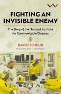 Fighting an Invisible Enemy di Barry Schoub edito da WITS UNIV PR