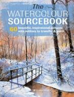 The Watercolour Sourcebook: 60 Beautiful, Inspirational Pictures with Outlines to Transfer & Paint di Geoff Kersey, Terry Harrison, Wendy Tait edito da SEARCH PR