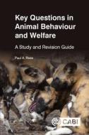 Key Questions in Animal Behaviour and Welfare: A Study and Revision Guide di Paul A. Rees edito da CABI