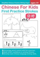 Chinese For Kids First Practice Strokes Ages 4+ (Simplified): Chinese Writing Practice Workbook di Queenie Law edito da INDEPENDENTLY PUBLISHED