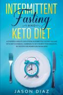 Intermittent Fasting and Keto diet di Jason Diaz edito da Charlie Creative Lab