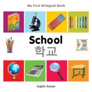 My First Bilingual Book - School - English-korean di Milet edito da Milet Publishing