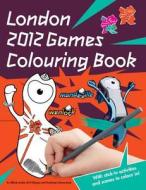 London 2012 Colouring Book di Robert Lodge edito da Carlton Books Ltd