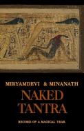 Nakedtantra: Record Of A Magical Year di MIRYAMDEVI, edito da Lightning Source Uk Ltd