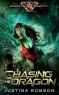 Chasing The Dragon: Quantum Gravity Book Four di Justina Robson edito da LIGHTNING SOURCE INC