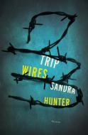Trip Wires: Stories di Sandra Hunter edito da LEAPFROG PR