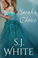 Sarah's Choice di S. J. White edito da Createspace Independent Publishing Platform