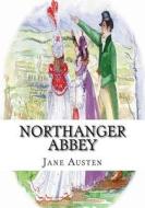 Northanger Abbey di Jane Austen edito da Createspace Independent Publishing Platform