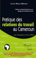 Pratiques des relations du travail au Cameroun di Léon Noah Manga edito da Editions L'Harmattan