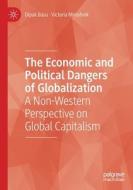 The Economic and Political Dangers of Globalization di Victoria Miroshnik, Dipak Basu edito da Springer International Publishing