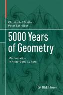 5000 Years of Geometry di Christoph J. Scriba, Peter Schreiber edito da Springer Basel AG