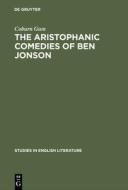 The Aristophanic comedies of Ben Jonson di Coburn Gum edito da De Gruyter Mouton