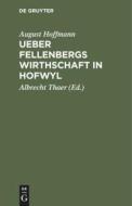 Ueber Fellenbergs Wirthschaft in Hofwyl di August Hoffmann edito da De Gruyter