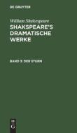 Shakspeare's dramatische Werke, Band 3, Der Sturm di William Shakespeare edito da De Gruyter