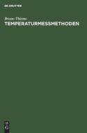 Temperaturmessmethoden di Bruno Thieme edito da De Gruyter