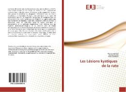 Les Lésions kystiques de la rate di Houssem Harbi, Nozha Toumi, Nizar Kardoun edito da Editions universitaires europeennes EUE