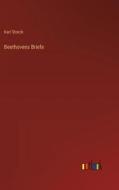 Beethovens Briefe di Karl Storck edito da Outlook Verlag