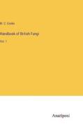Handbook of British Fungi di M. C. Cooke edito da Anatiposi Verlag